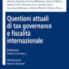 Questioni attuali di tax governance e fiscalità internazionale