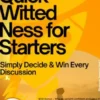 Quick-Wittedness for Starters – Simply Decide & Win Every Discussion