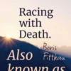 Racing with Death. Also known as Life.