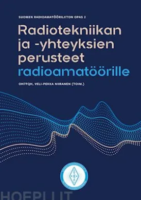 Radiotekniikan ja -yhteyksien perusteet radioamatöörille