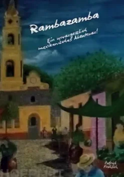Rambazamba Ein unvergesslich mexikanisches Abenteuer!