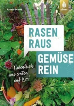 Rasen raus. Gemüse rein.