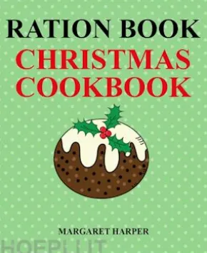 Ration Book Christmas Cookbook