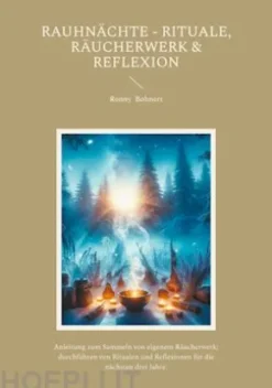 Rauhnächte - Rituale, Räucherwerk & Reflexion