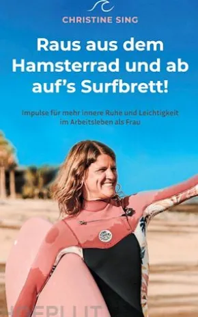 Raus aus dem Hamsterrad und ab auf's Surfbrett!