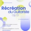 Récréation du Guitariste, Op. 51