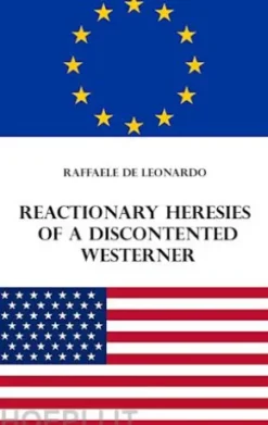 Reactionary Heresies of a Discontented Westerner