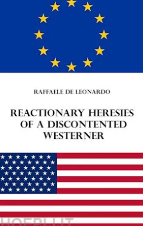 Reactionary Heresies of a Discontented Westerner