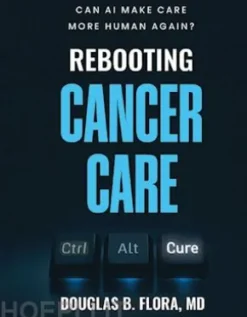 Rebooting Cancer Care