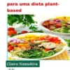 Receitas Campeãs Para Uma Dieta Plant-Based