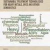 Recent Trends and Innovations in Sustainable Treatment Technologies for Heavy Metals, Dyes and Other Xenobiotics