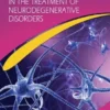 Recent Advances in the Treatment of Neurodegenerative Disorders