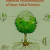 Recent Advances Towards Improved Phytoremediation of Heavy Metal Pollution