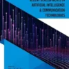 Recent Developments in Artificial Intelligence and Communication Technologies