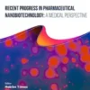 Recent Progress in Pharmaceutical Nanobiotechnology: A Medical Perspective