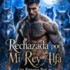 Rechazada por Mi Rey Alfa