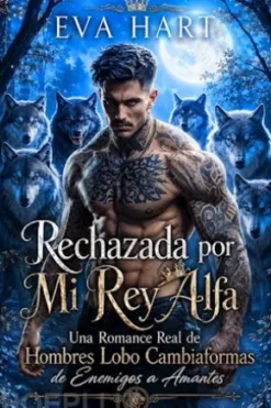 Rechazada por Mi Rey Alfa