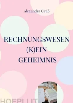 Rechnungswesen (k)ein Geheimnis