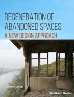 Regeneration of Abandoned Spaces: A New Design Approach