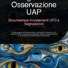 Registri di Osservazione UAP: Documentare Avvistamenti UFO e Segnalazioni