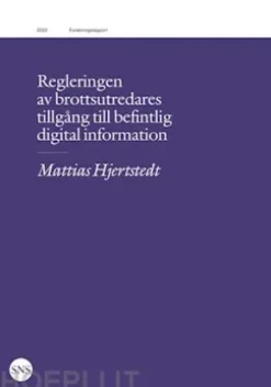 Regleringen av brottsutredares tillgång till befintlig digital information