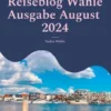 Reiseblog Wahle Ausgabe August 2024