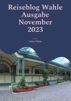 Reiseblog Wahle Ausgabe November 2023
