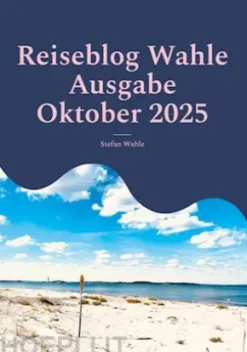 Reiseblog Wahle Ausgabe Oktober 2025