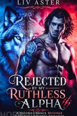 Rejected by My Ruthless Alpha