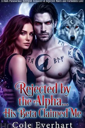 Rejected by the Alpha… His Beta Claimed Me
