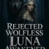 Rejected Wolfless Luna Awakened