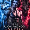 Rejetée par Mon Compagnon Alpha