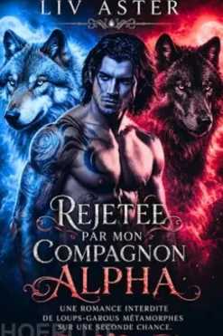 Rejetée par Mon Compagnon Alpha