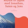 Rejsen til Japan med Jonathan, Suien og Jens