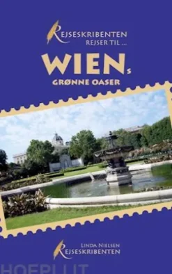 Rejseskribenten Rejser Til... Wiens grønne oaser