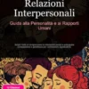 Relazioni Interpersonali: Guida alla Personalità e ai Rapporti Umani