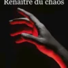 Renaître du chaos