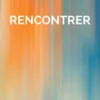 Rencontrer