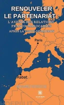 Renouveler le partenariat : l’avenir des relations franco-marocaines après la visite de Macron