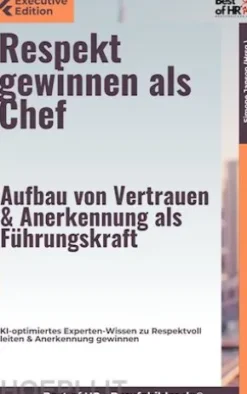 Respekt gewinnen als Chef – Aufbau von Vertrauen & Anerkennung als Führungskraft