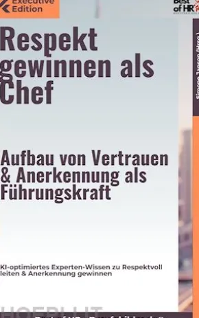 Respekt gewinnen als Chef – Aufbau von Vertrauen & Anerkennung als Führungskraft