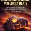 Respira con il cuore, vivi con la mente