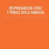 Responsabilità civile e penale della famiglia