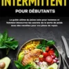 Régime cétogène et jeûne intermittent pour débutants: Le guide ultime du jeûne keto pour hommes et femmes! Découvrez les secrets de la perte de poids avec des recettes pour vos plans de repas.