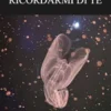 Ricordarmi di te