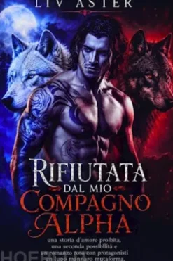 Rifiutata dal mio compagno Alpha
