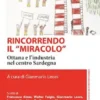 Rincorrendo il "miracolo"