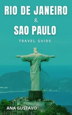 Rio De Janeiro & Sao Paulo Travel Guide