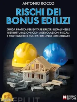Rischi Dei Bonus Edilizi