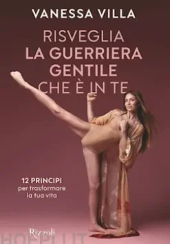 Risveglia la guerriera gentile che è in te